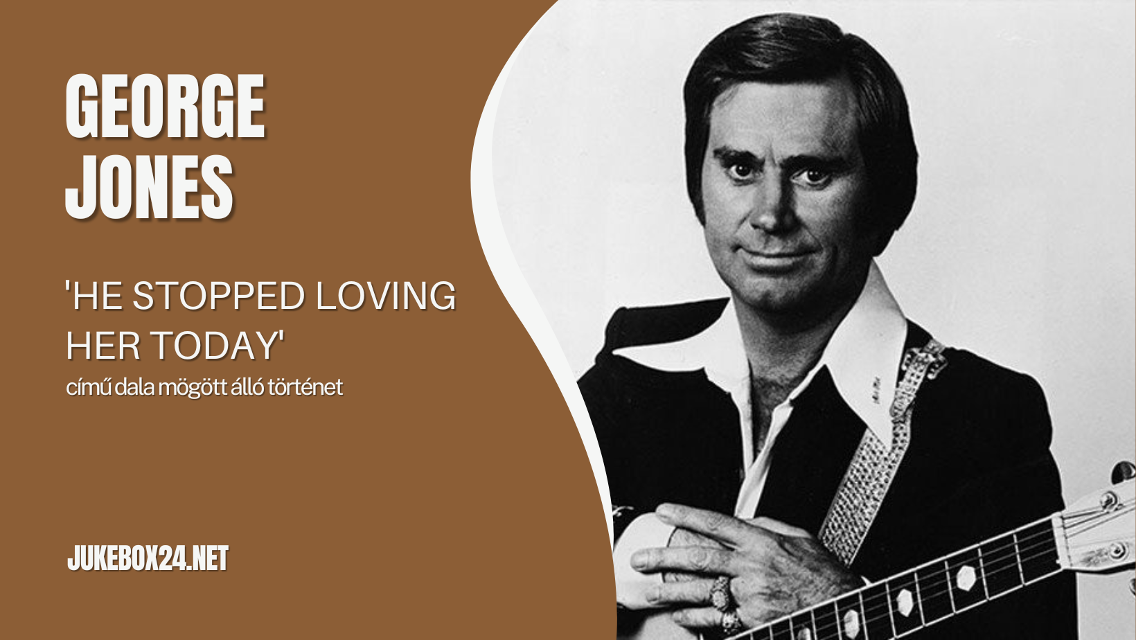 George Jones 'He Stopped Loving Her Today' Című Dala Mögött álló ...